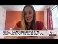 Roban pasaportes de turistas guatemaltecos en San Francisco