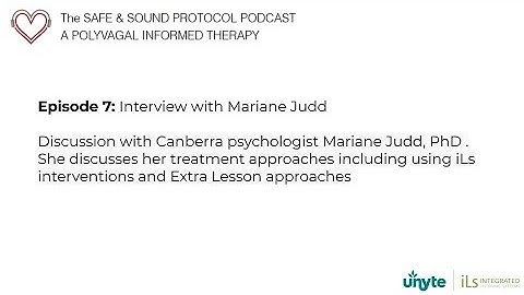 Episode 7 Safe and Sound Protocol Podcast - Interview with Mariane Judd