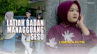 Lorenza Putri - Latiah Badan Manangguang Seso (Official Music Video)