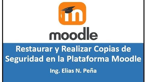 Como Restaurar y hacer copia de seguridad a un curso en Moodle