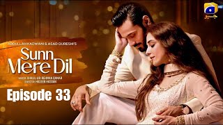 Sunn Mere Dil | Episode 33 | Wahaj Ali | Maya Ali | Usama Khan | Hira Mani Saba Hameed |