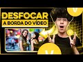 como DESFOCAR a BORDA do VÍDEO no VEGAS PRO sem CÂMERA PROFISSIONAL