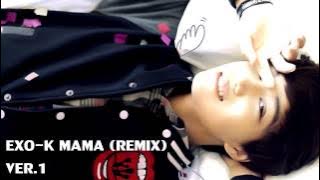 EXO-K - MAMA (Remix) (Ver.1)