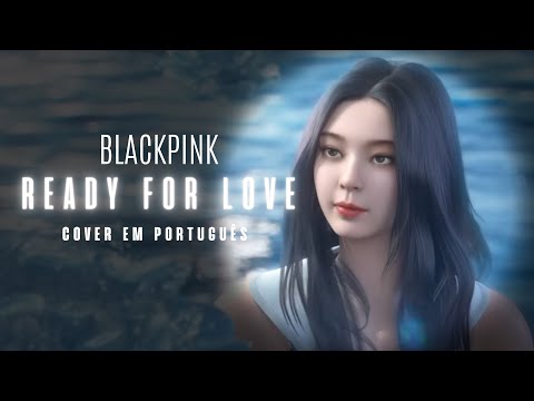 BLACKPINK X PUBG MOBILE - ‘READY FOR LOVE’ - COVER EM PORTUGUÊS (BY ANA NUNES FEAT. @kesiakwang)