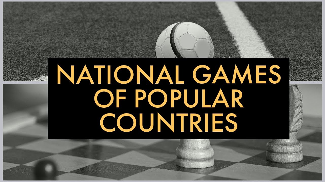 National Games Of Popular Countries YouTube