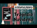 "Tragedia Navideña" de AGATHA CHRISTIE | Audiolibro