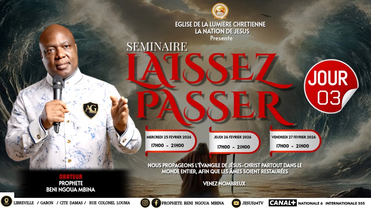 BIENVENUE A CE SEMINAIRE LAISSEZ PASSSER DU VENDREDI 27 FEVRIER 2026 (JOUR 03)