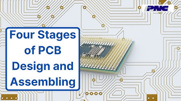 Four Stages of PCB Design and Assembling
