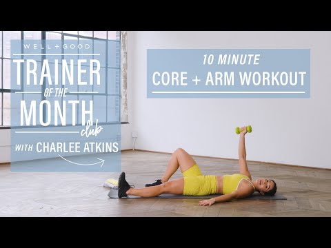 10 Minute Core and Arm Workout | Trainer of the Month Club | Well+Good