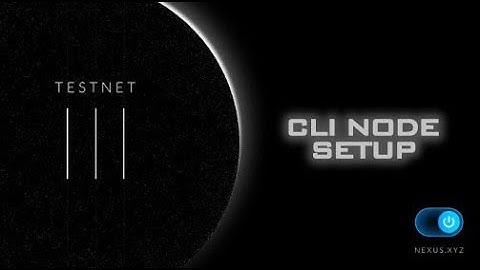 Nexus Node Setup - CLI Testnet 3