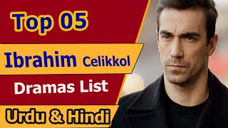 Top 5 Ibrahim Celikkol Dramas List | Urdu & Hindi Dubbed | Turkish Drama in Urdu | BTS Drama Fever