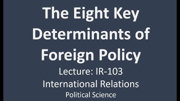 The Eight Key Determinants of Foreign Policy | International Relations | The Alalibo Lectures