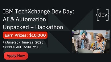 IBM Hackathon 2025: Win $10,000 in AI & Automation | TechXchange Dev Day Info & How to Apply!