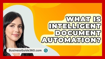 What Is Intelligent Document Automation? - BusinessGuide360.com