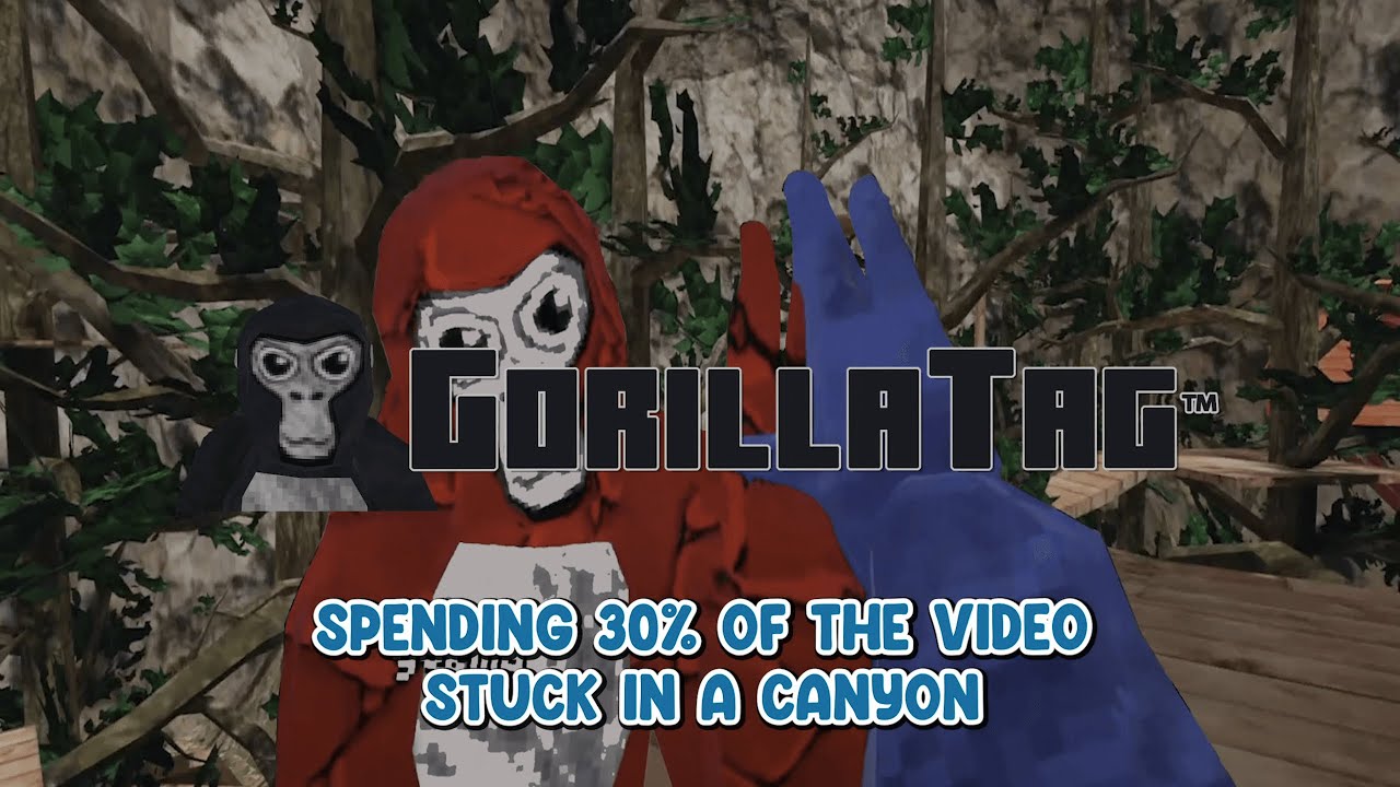 I GOT STUCK IN A CANYON FOR 30% OF THIS VIDEO | Gorilla Tag