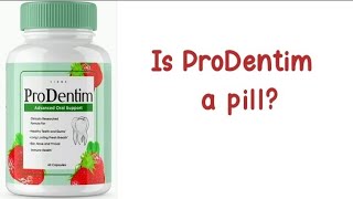 Is ProDentim a pill?
