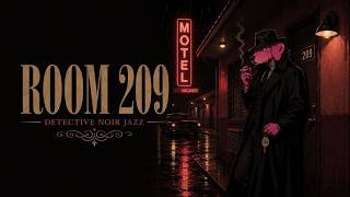 Room 209 – Detective Noir Jazz for Midnight Relaxation, Work and Study