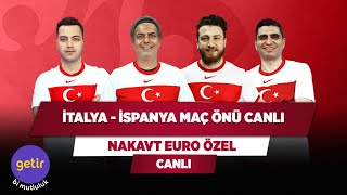 İtalya - İspanya Maç Önü Canlı | Ali Ece & Uğur Karakullukçu & Ilgaz Çınar & Yağız S. | Nakavt