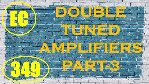 ElexCkts | Lecture-349 | Double Tuned Amplifiers Part-3