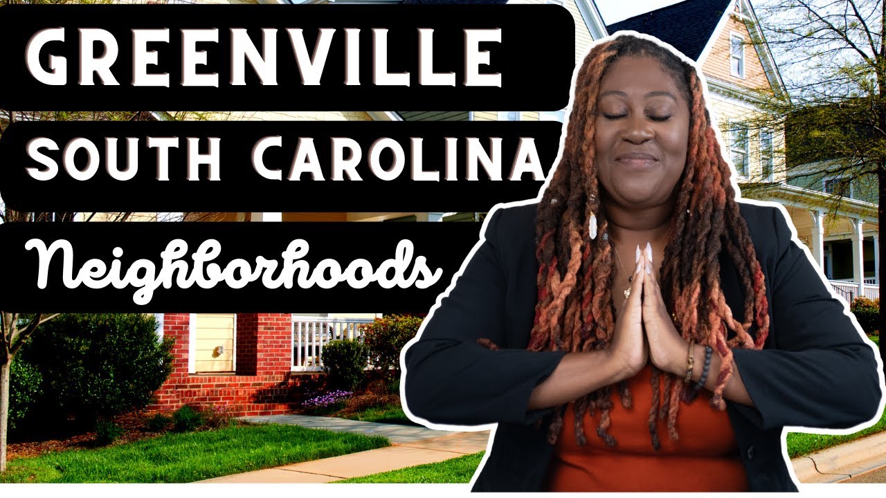 Neighborhoods of Greenville SC Where to live near Greenville SC
