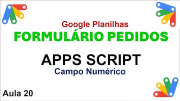 Formulário HTML Google Apps Script - Inserir Campo Numérico - Planilhas Google - Aula 20