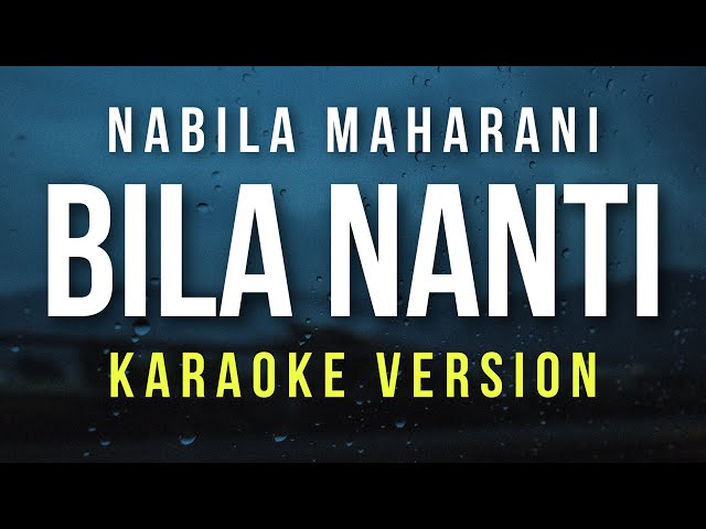 Bila Nanti - Nabila Maharani (Karaoke) class=