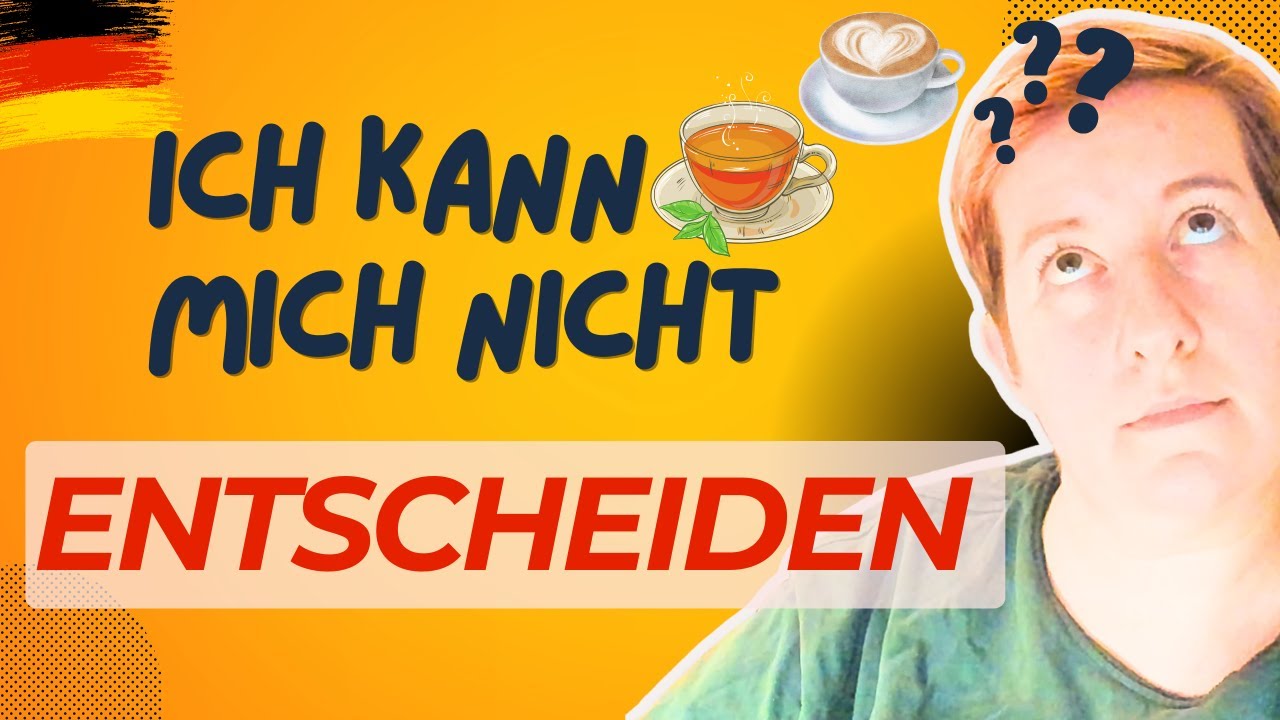 Kann Mich Nicht Entscheiden