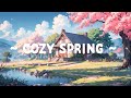 Cozy spring  lofi keep you safe  lofi hip hop  relaxing music to studyworkchill