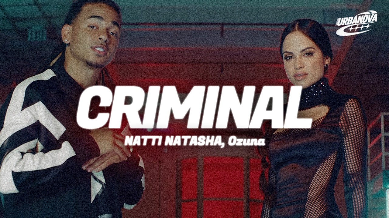 NATTI NATASHA, Ozuna - Criminal (Letra/Lyrics)
