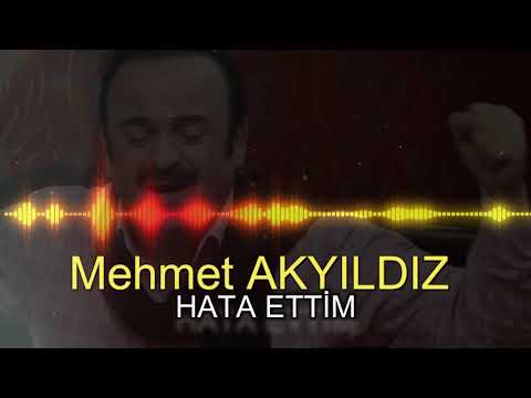 Mehmet AKYILDIZ - HATA ETTİM (RESMİ HESAP)