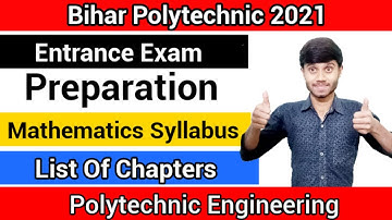 Bihar Polytechnic 2021 : Entrance Exam Preparation | Maths Syllabus | List Of Chapters : Dcece 2021