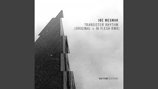 Transistor Rhythm (JK Flesh Alternative Reshape) - Joe Mesmar
