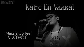 Katre En Vaasal Cover Karaoke With Lyrics Masala Coffee Radio Brew Season 2 Lyrimagical