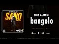 Sano makanai bangolo son officiel 2022