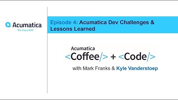 Acumatica Coffee & Code: Episode Four