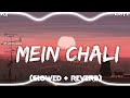 Mein Chali - Lofi (Slowed + Reverb) || Urvashi Kiran Sharma || RP Lofi Mp3 Song