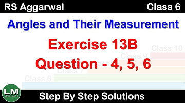 Angles and Their Measurement | Class 6 Exercise 13B Question 4 - 5 | RS Aggarwal | Learn Maths
