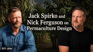 Jack Spirko and Nick Ferguson on Permaculture Design - Epi-3893