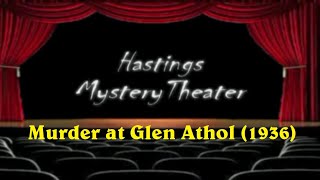 Hastings Mystery Theater "Murder at Glen Athol" (1936)