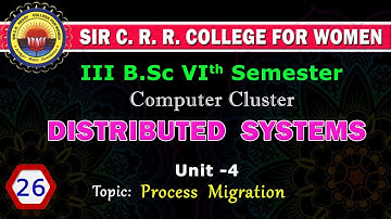 26. BSc - 3/6 - Distributed Systems - Unit 4 - Process  Migration