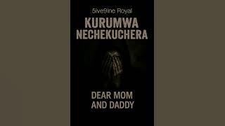 5ive9ine Royal _-_ Dear Mom and Daddy _-_ Kurumwa Nechekuchera Ep ( Prod by Dj Molify )