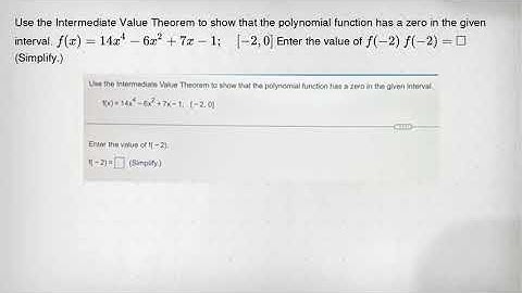 Use the Intermediate Value Theorem to show that the polynomial function has a zero in the given inte