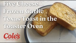 Five Cheese Frozen Garlic Texas Toast - How to Bake in the Toaster Oven