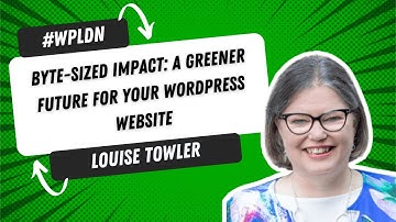 Byte-sized Impact: A Greener Future for Your WordPress Website | WordPress London Meetup