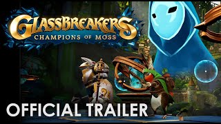 Glassbreakers: Champions of Moss | Official Reveal Trailer