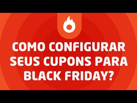Como configurar seus Cupons para Black Friday? - Como configurar seus Cupons para Black Friday?