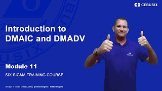 Introduction to DMAIC and DMADV - Module 11 | Six Sigma (6σ) Training