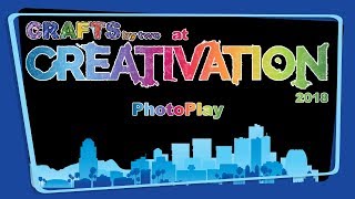 Photo Play Paper - Creativation 2018 #CB2atCreativation2018