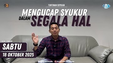 Tuntunan Sepekan GBI Arcadia 18 Oktober 2025 - Mengucap Syukur dalam Segala Hal