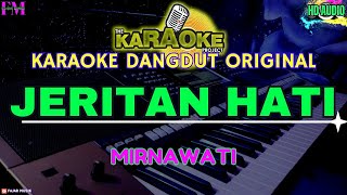 JERITAN HATI - KARAOKE DANGDUT ORIGINAL HD AUDIO (MIRNAWATI)
